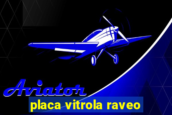 placa vitrola raveo